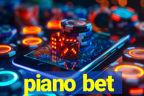 piano bet